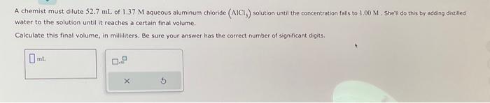 Solved A chemist must dilute 52.7 mL of 1.37M aqueous | Chegg.com