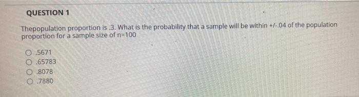 Solved QUESTION 1 Thepopulation proportion is.3. What is the | Chegg.com