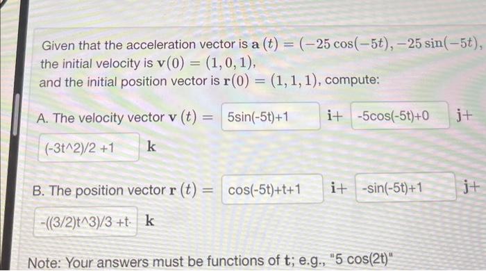 Solved Given that the acceleration vector is a | Chegg.com
