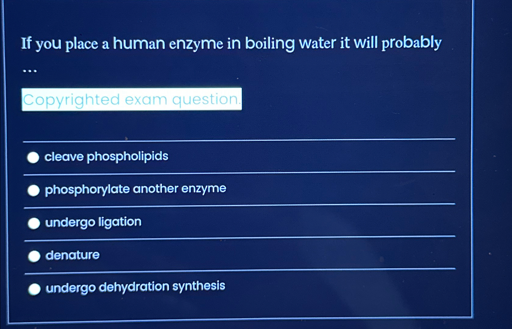 Solved If you place a human enzyme in boiling water it will | Chegg.com
