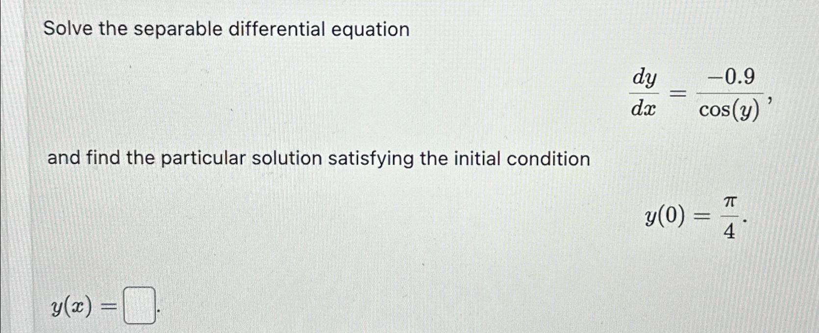 Solved Solve the separable differential | Chegg.com