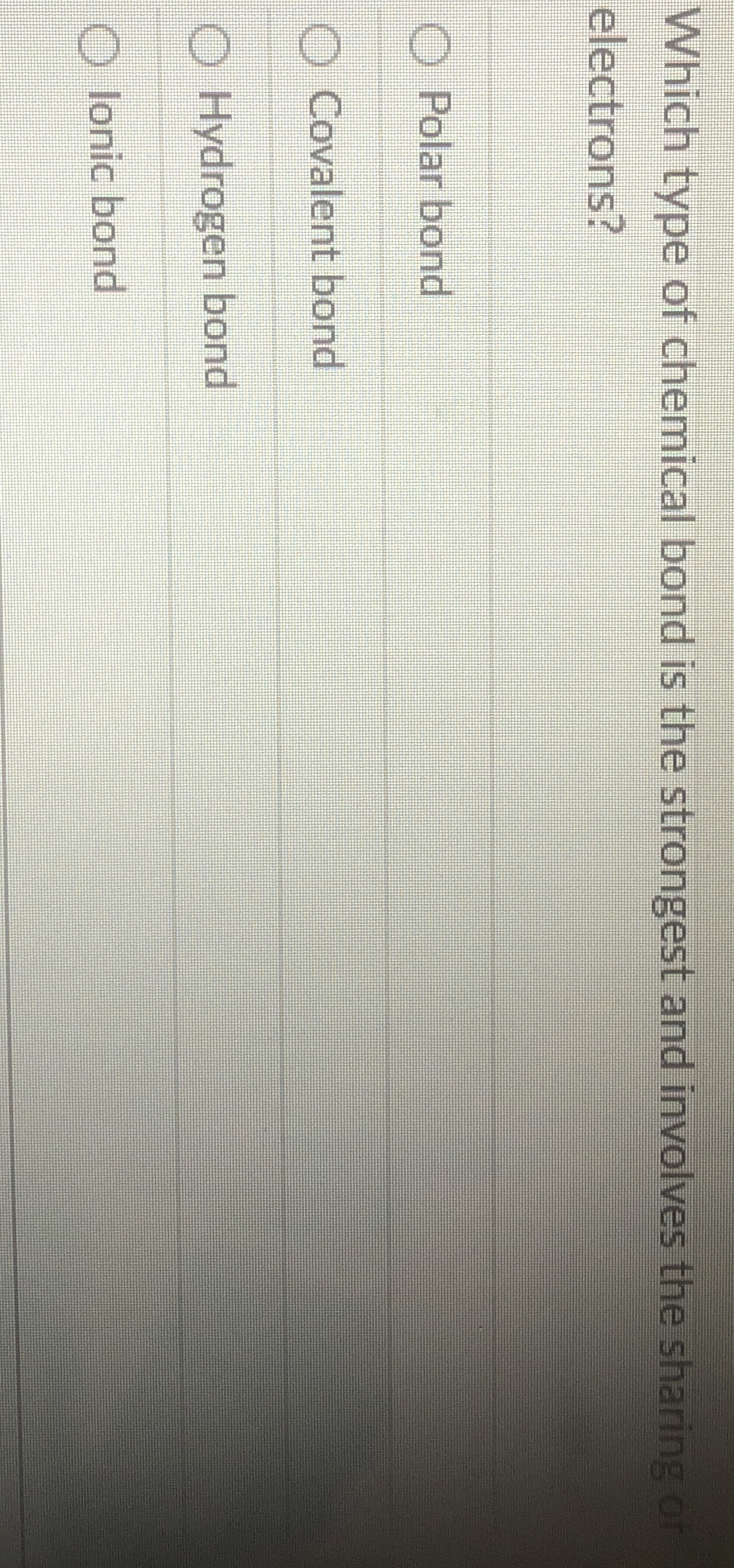 Solved Which type of chemical bond is the strongest and | Chegg.com