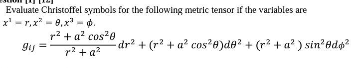 Solved Evaluate Christoffel symbols for the following metric | Chegg.com