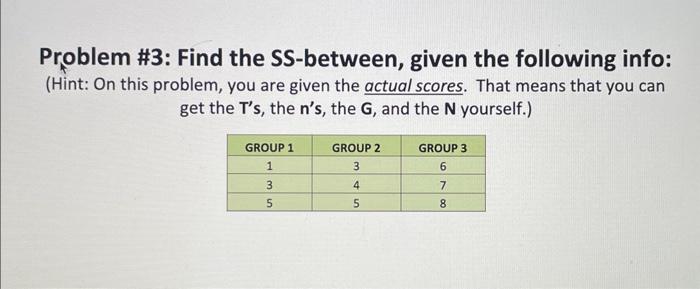 Solved Problem \#1: Find the SS-between, given the following | Chegg.com