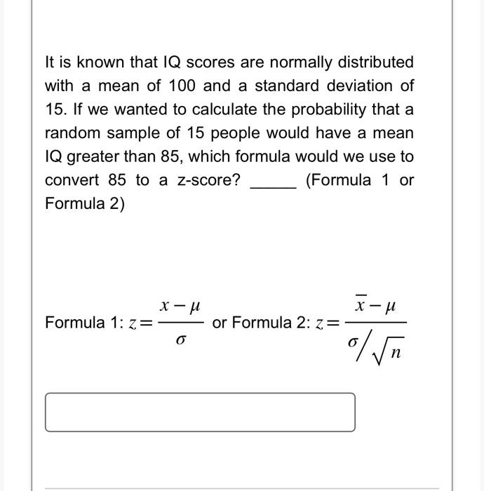 Solved It is known that IQ scores are normally distributed
