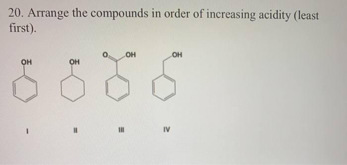 Solved 20. Arrange the compounds in order of increasing | Chegg.com