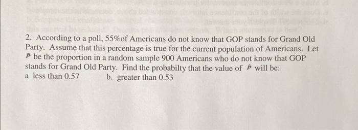 Solved 2. According To A Poll, 55%of Americans Do Not Know | Chegg.com