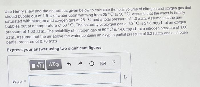 Solved Use Henry's law and the solubilities given below to | Chegg.com