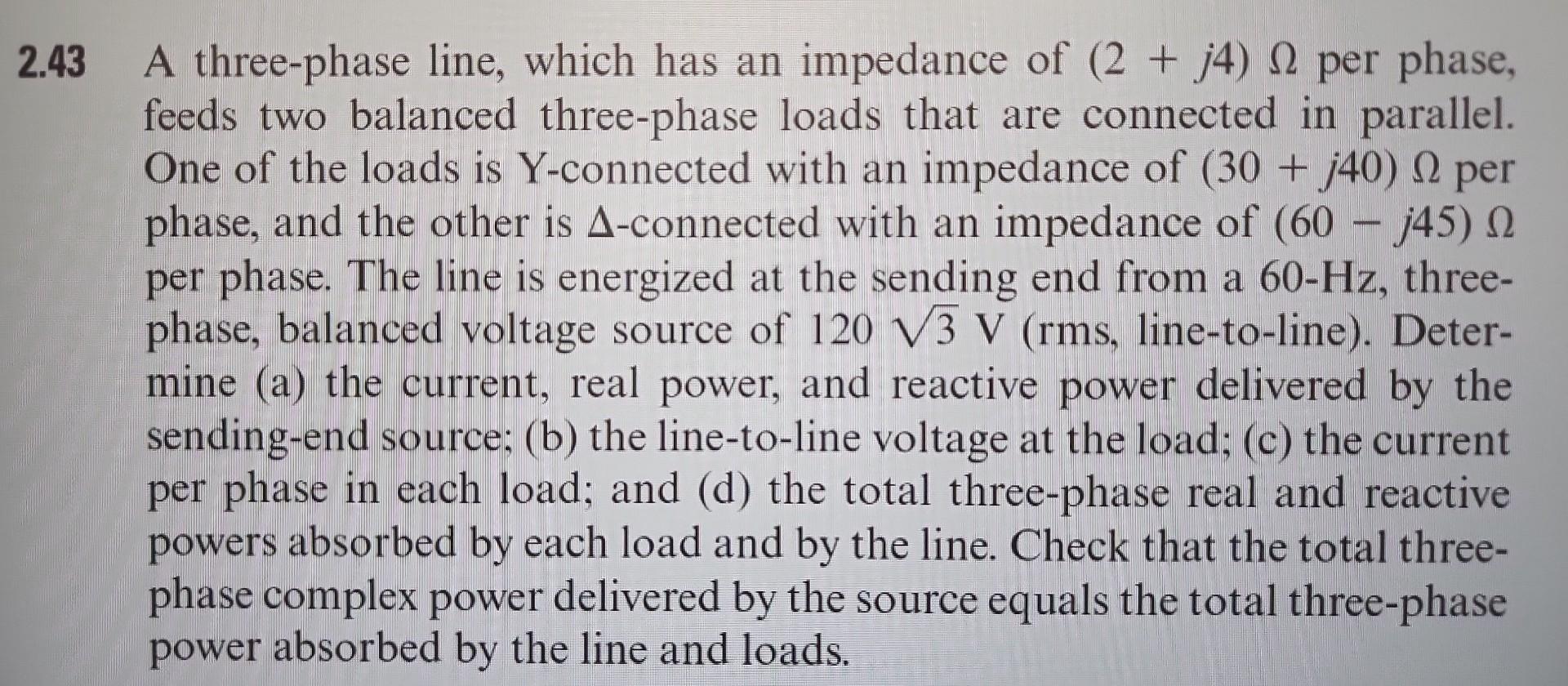 43 A three-phase line, which has an impedance of | Chegg.com