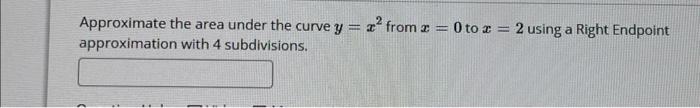 Solved Approximate the area under the curve y=x2 from x=0 to | Chegg.com
