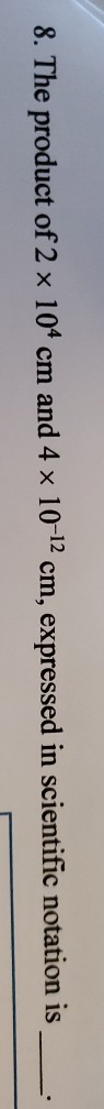 solved-8-the-product-of-2-x-104-cm-and-4-x-10-12-cm-chegg