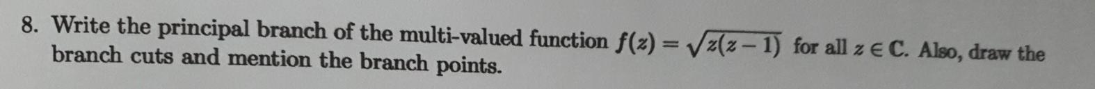 Solved 8. Write the principal branch of the multi-valued | Chegg.com