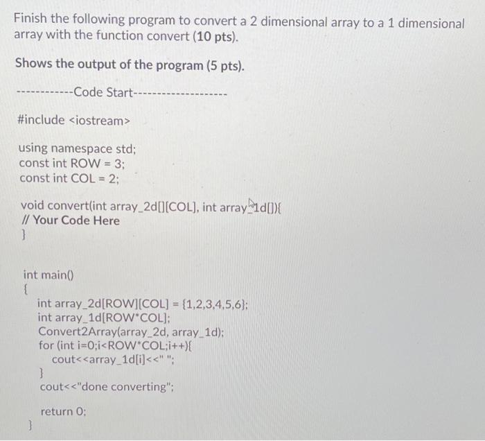 Solved Finish the following program to convert a 2 | Chegg.com