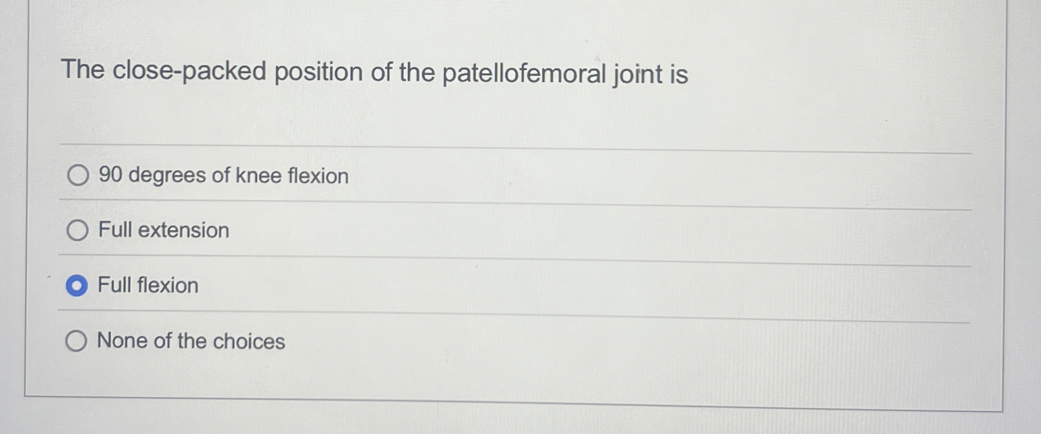 Solved The closepacked position of the patellofemoral joint
