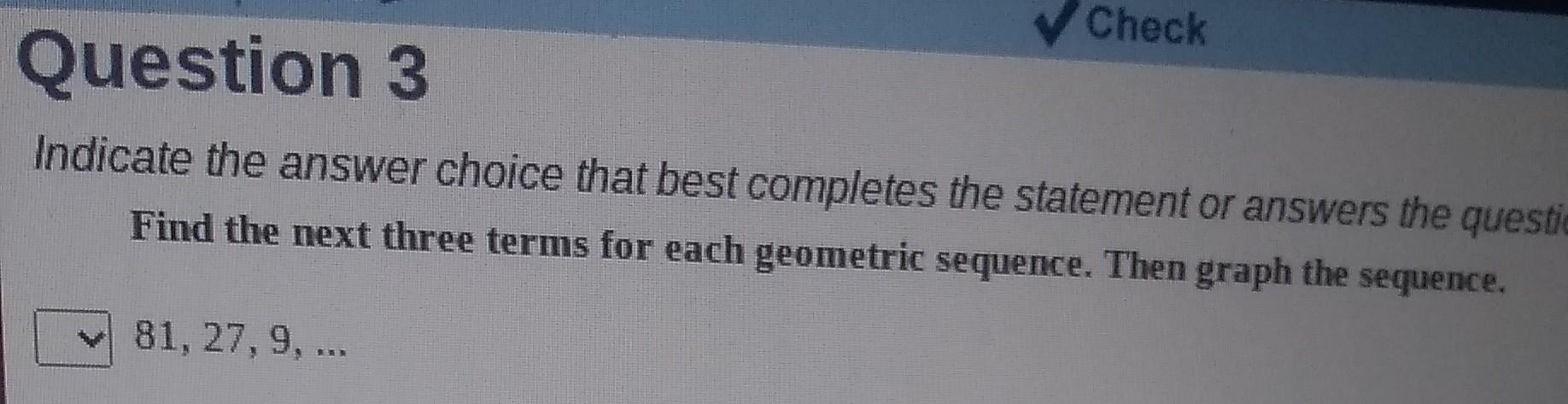 Solved Check Question 3 Indicate the answer choice that best | Chegg.com