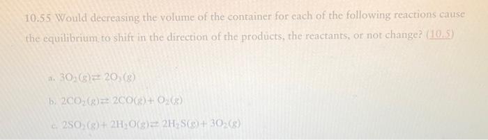 Solved 10.56 Would increasing the volume of the container | Chegg.com