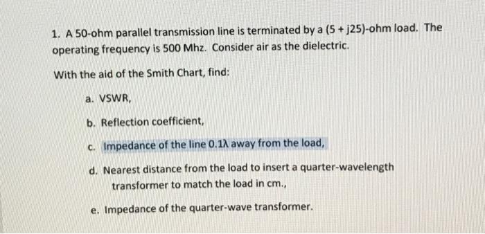 Solved 1. A 50-ohm parallel transmission line is terminated | Chegg.com
