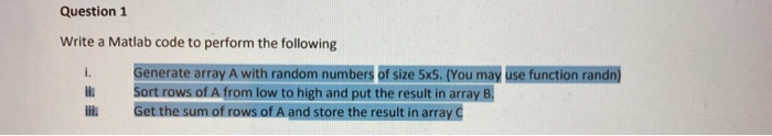 Solved Question 1 Write a Matlab code to perform the | Chegg.com