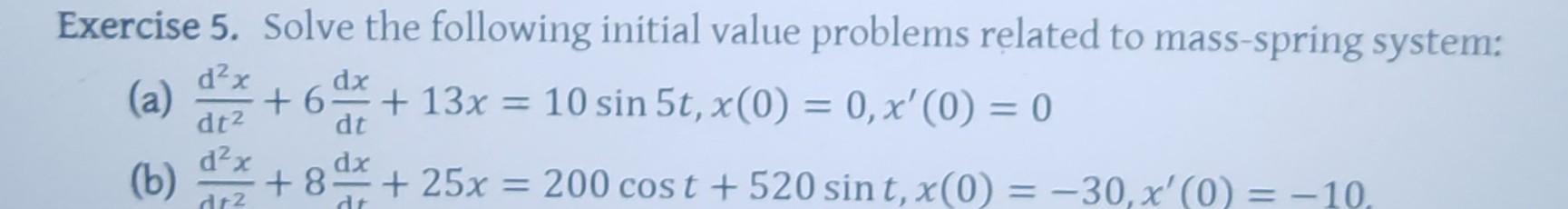 Solved Exercise 5. Solve the following initial value | Chegg.com