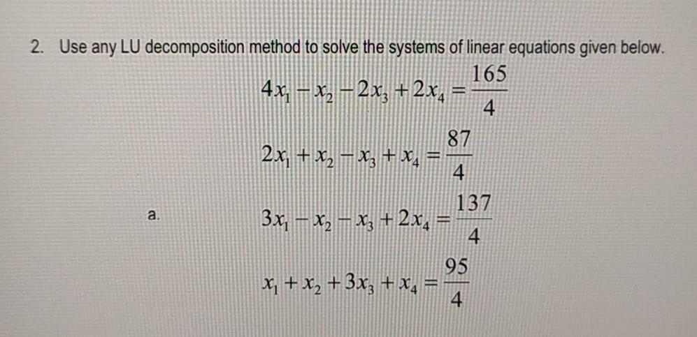 Solved 2. Use any LU decomposition method to solve the | Chegg.com