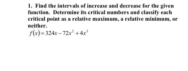 Solved 1. Find the intervals of increase and decrease for | Chegg.com