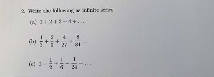 Solved 2. Write the following as infinite series: (a) | Chegg.com