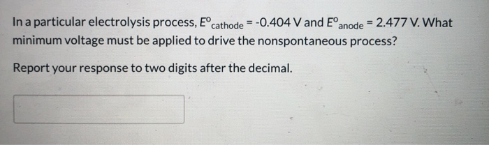 Solved In A Particular Electrolysis Process, Eºcathode = | Chegg.com