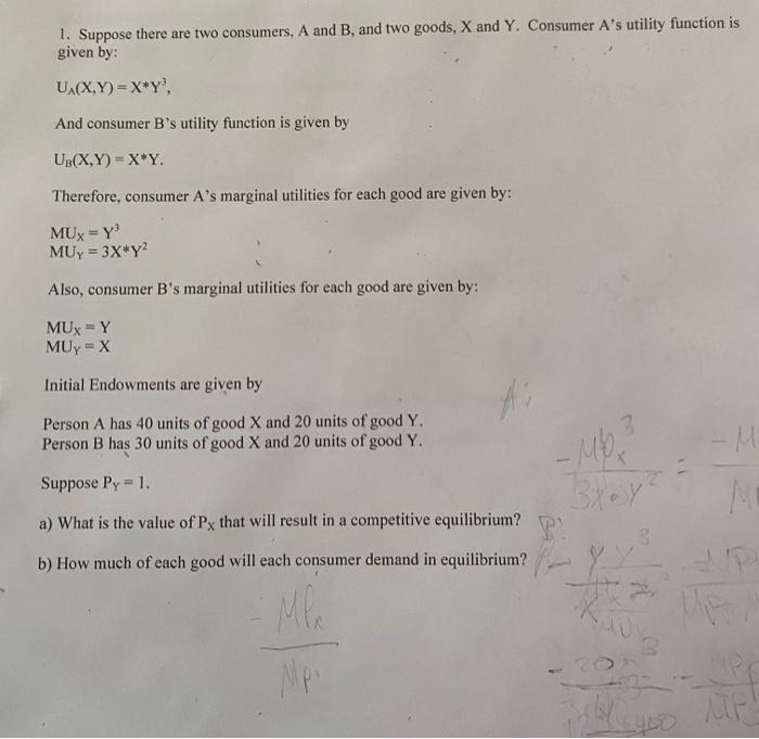 Solved 1. Suppose There Are Two Consumers, A And B, And Two | Chegg.com