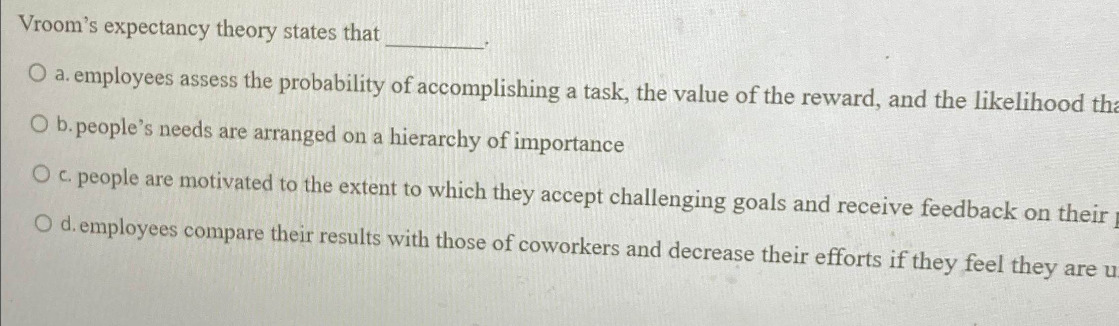Solved Vroom's expectancy theory states thata. ﻿employees