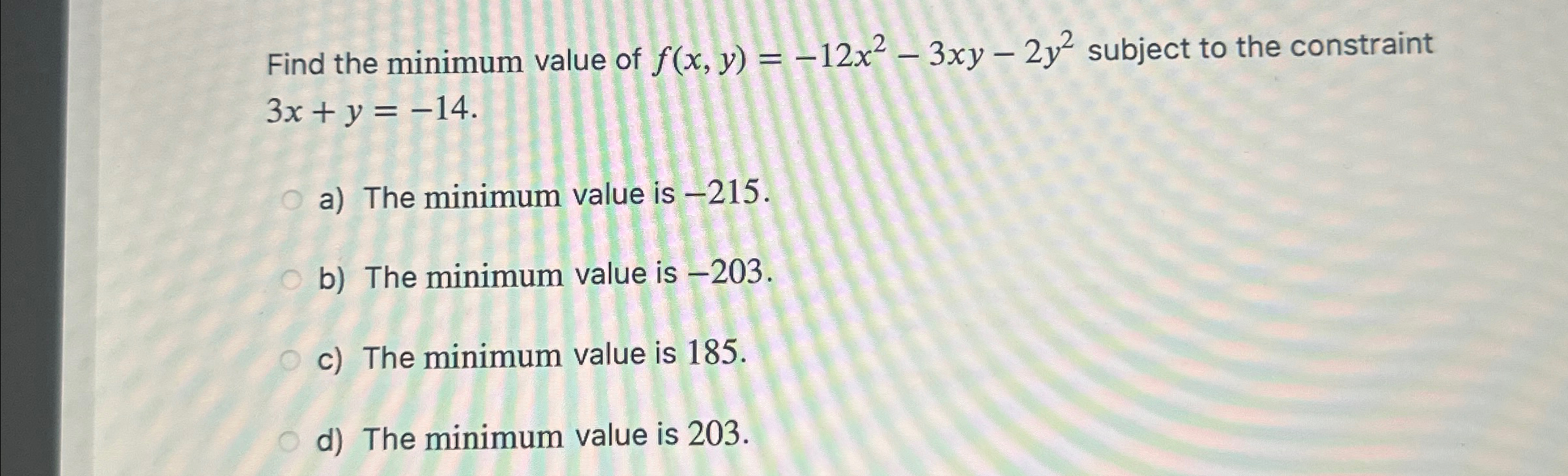 Solved Find the minimum value of f(x,y)=-12x2-3xy-2y2 | Chegg.com