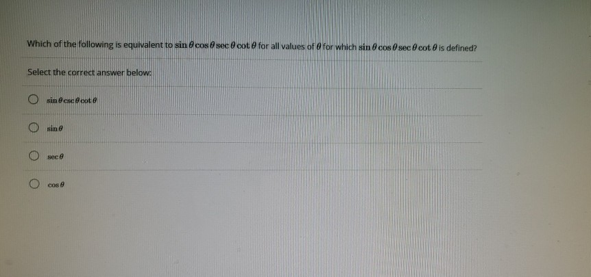 solved-which-of-the-following-is-equivalent-to-sin-cos-e-sec-chegg