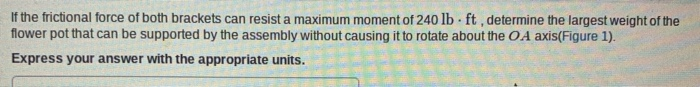 Solved If the frictional force of both brackets can resist a | Chegg.com