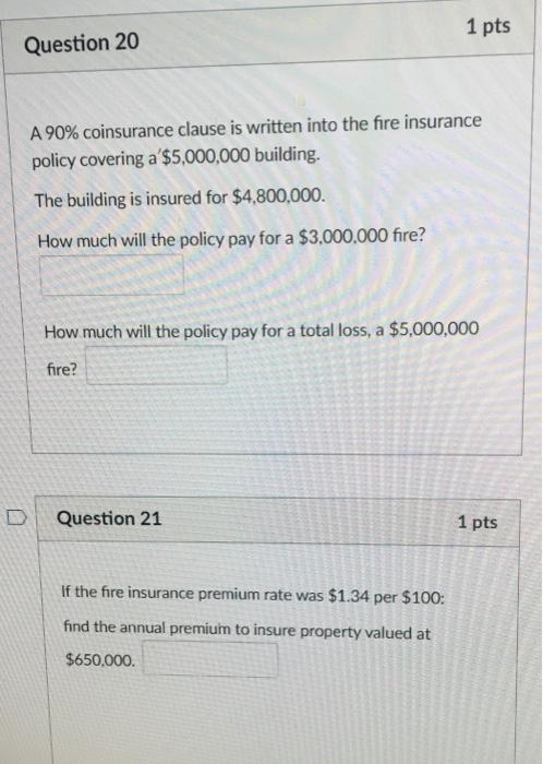 Solved 1 pts Question 20 A 90% coinsurance clause is written | Chegg.com