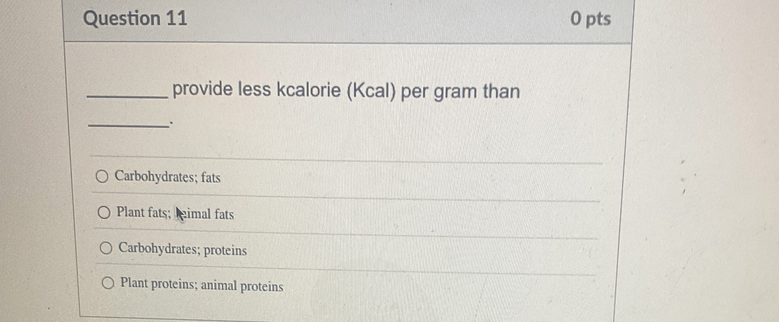 Solved Question 11provide less kcalorie (Kcal) ﻿per gram | Chegg.com