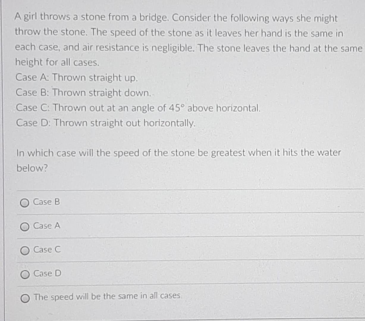 Solved A girl throws a stone from a bridge. Consider the