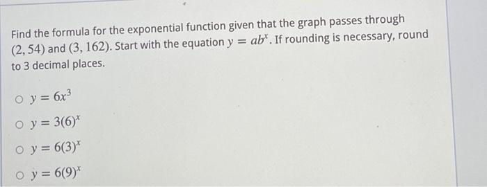Solved - Find the formula for the exponential function given | Chegg.com