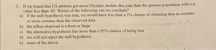 Solved 2. If we found that US athletes got more Olympic | Chegg.com