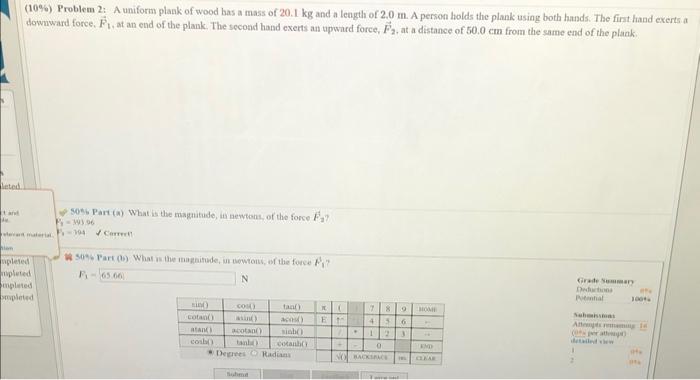 (10\%6) Problem 2: A uniform plank of wood has a mass of \( 20.1 \mathrm{~kg} \) and a length of \( 2.0 \mathrm{~m} \). A per