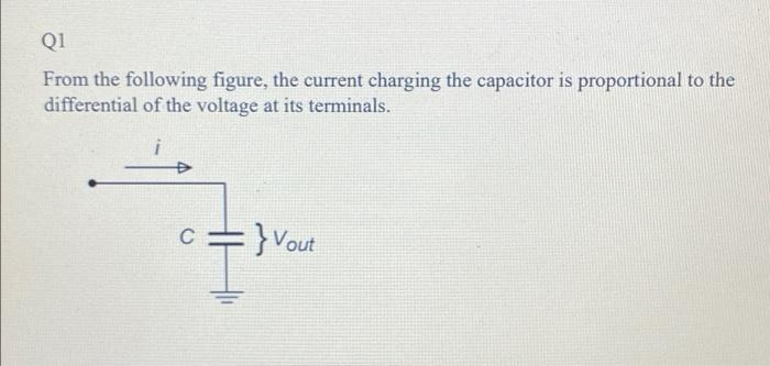 Solved Q1 From The Following Figure, The Current Charging | Chegg.com