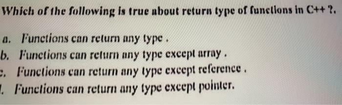Solved Which of the following is true about returns type of | Chegg.com