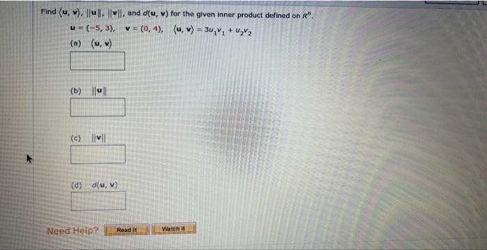 Solved Find u,v ,∥u∥, ∥v∥, and d(ur,v) for the given inner | Chegg.com
