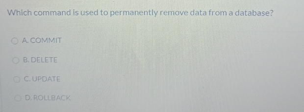 Solved Which command is used to permanently remove data from | Chegg.com image.