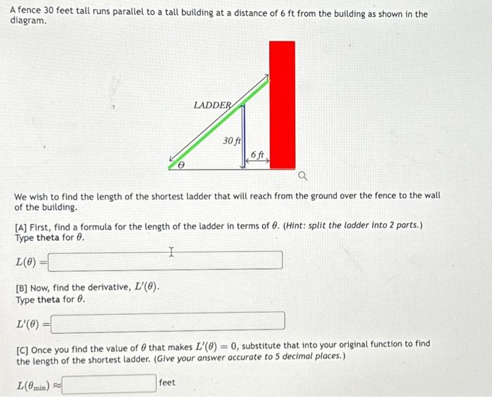 A fence 30 feet tall runs parallel to a tall building at a distance of \( 6 \mathrm{ft} \) from the building as shown in the