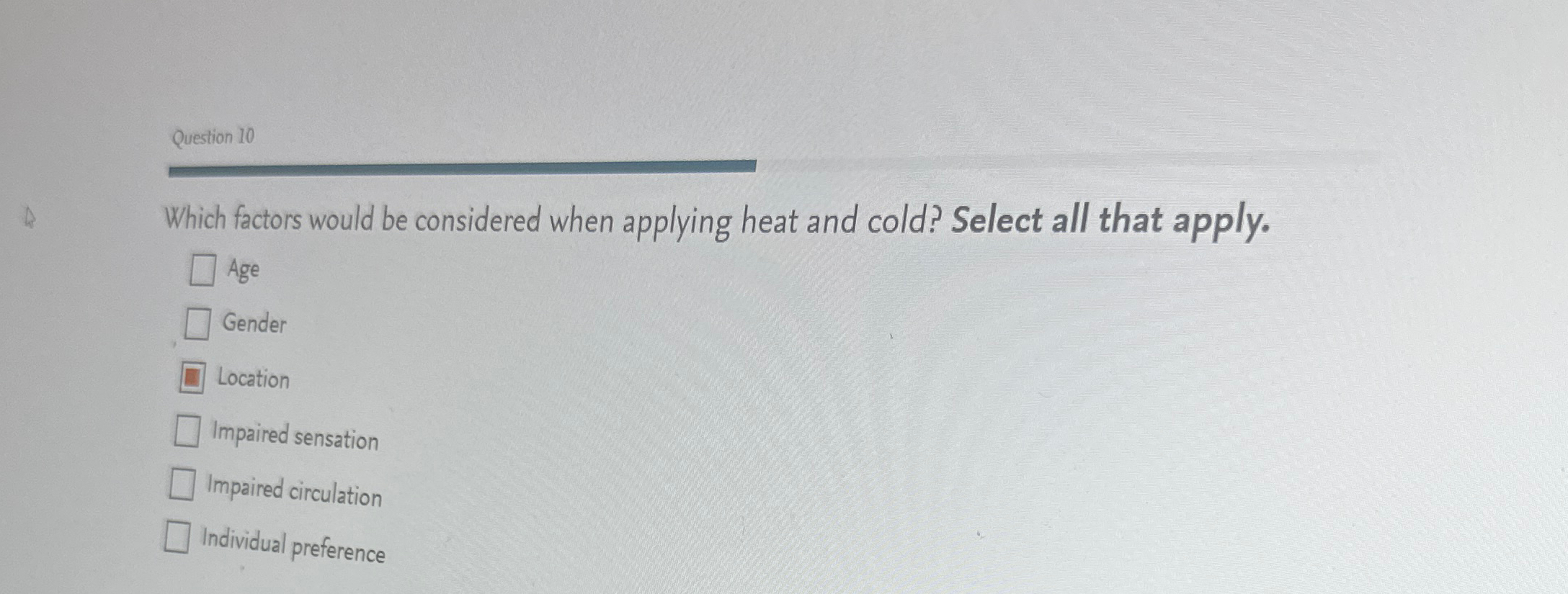 Solved Question 10Which factors would be considered when | Chegg.com