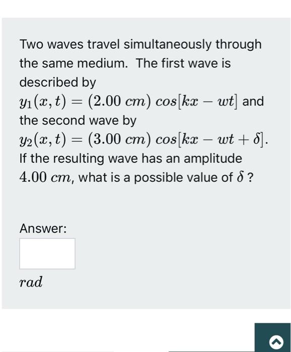 Solved Two waves travel simultaneously through the same | Chegg.com