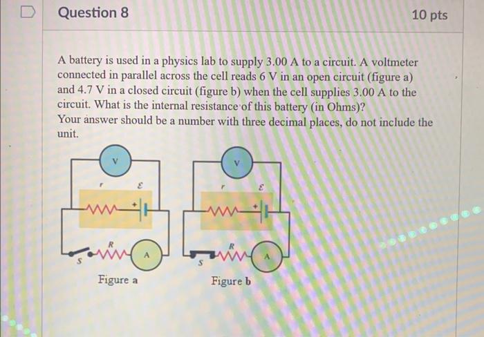 A battery is used in a physics lab to supply \( 3.00 \mathrm{~A} \) to a circuit. A voltmeter connected in parallel across th