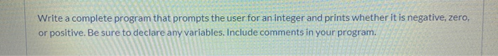 Solved Write a complete program that prompts the user for an | Chegg.com