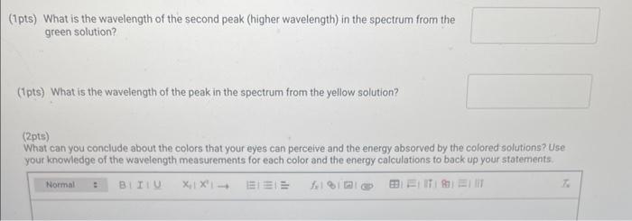 (1pts) What is the wavelength of the second peak (higher wavelength) in the spectrum from the green solution?
(1pts) What is 