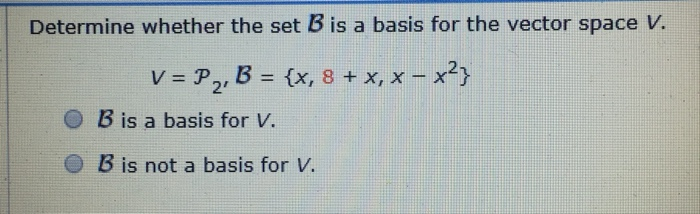 Solved Determine Whether The Set B Is A Basis For The Vector