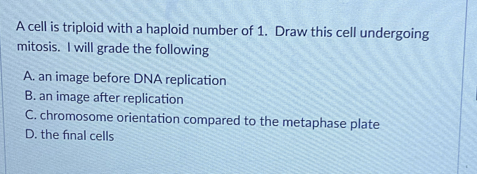 Solved A cell is triploid with a haploid number of 1 . ﻿Draw | Chegg.com